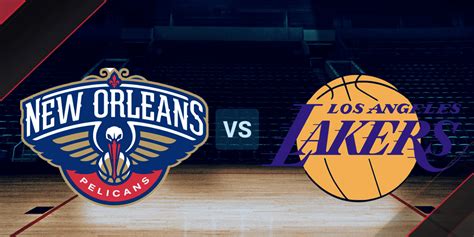 Lakers Vs Pelicans 2023